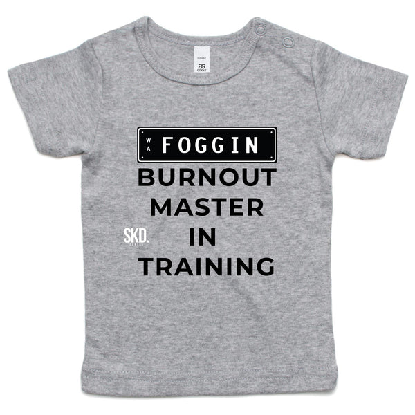 FOGGIN Burnout Master In Training - Infant Tee