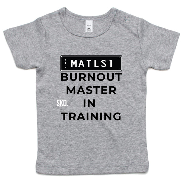 MATLS1 Burnout Master In Training - Infant Tee